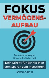Fokus Vermögensaufbau - Jörg Lorenz - ebook