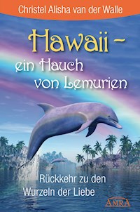 Hawaii - ein Hauch von Lemurien - Christel Alisha van der Walle - ebook