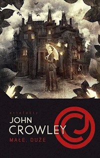 Małe, Duże - JOHN CROWLEY - ebook + książka