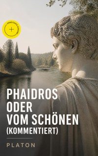 Phaidros oder Vom Schönen (Kommentiert) - Platon - ebook