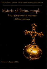 Maioris ad limina templi... - Gacia Tadeusz, Marczewski Jarosław R., Strycharczuk Agnieszka - książka