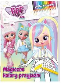 Best Friends Forever Dodaj kolorów 1 Magiczne kolory przyjaźni -  - książka