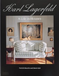 Karl Lagerfeld A Life in Houses - MaurièsPatrick, Kalt Marie - książka