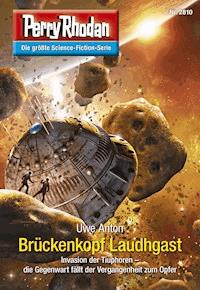 Perry Rhodan 2810: Brückenkopf Laudhgast -  Uwe Anton - ebook