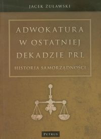Adwokatura w ostatniej dekadzie PRL - Żuławski Jacek - książka