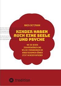 Kinder haben auch eine Seele und Psyche - inken dietzmann - ebook