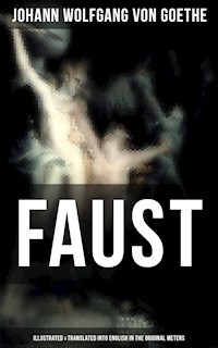 FAUST (Illustrated & Translated into English in the Original Meters) - Johann Wolfgang von Goethe - ebook