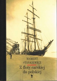 Z floty carskiej do polskiej - Mamert Stankiewicz - ebook + książka