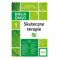 Biblia DMSO. Tom 1. Skuteczne terapie - Dominik Dietz, Hartmut P. A. Fischer - książka