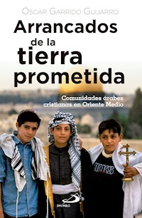 Arrancados de la tierra prometida - Óscar Garrido Guijarro - ebook