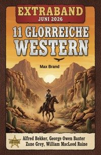 11 Glorreiche Western Extraband Juni 2026 - Alfred Bekker - ebook