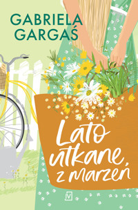 Lato utkane z marzeń - Gabriela Gargaś - ebook + książka
