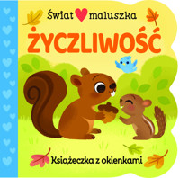 Świat maluszka. Życzliwość. Książeczka z okienkami - Swift Ginger - książka