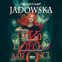 Dzikie Dziecko Miłości - Aneta Jadowska - ebook + audiobook + książka