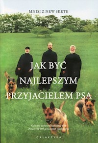 Jak być najlepszym przyjacielem psa - Mnisi z New Skete - książka