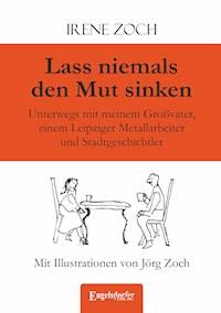 Lass niemals den Mut sinken - Irene Zoch - ebook