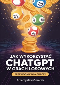 Jak wykorzystać ChatGPT w grach losowych: Przewodnik dla graczy - Przemysław Gmerek - ebook