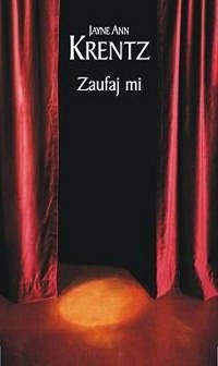 Zaufaj mi - Jayne Ann Krentz - ebook