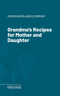 Grandma's Recipes for Mother and Daughter - Various - ebook