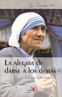 La alegría de darse a los demás - José Luis González-Balado - ebook