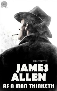 As a Man Thinketh. Illustrated - James Allen - ebook