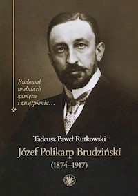 Józef Polikarp Brudziński (1874-1917) - Rutkowski Tadeusz P. - książka