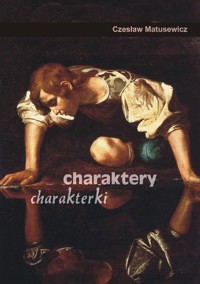 Charaktery, charakterki - Czesław Matusewicz - ebook