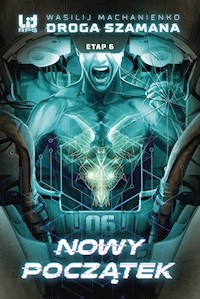 Droga Szamana. Etap 6: Nowy początek - Wasilij Machanienko - ebook + audiobook