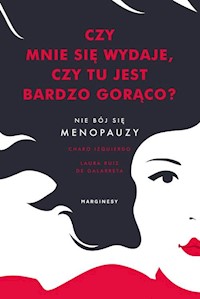 Czy mnie się wydaje, czy tu jest bardzo gorąco? - Izquierdo Charo, de Galarreta Laura - książka