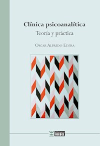 Clínica psicoanalítica - Oscar Alfredo Elvira - ebook
