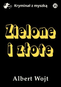 Zielone i złote - Albert Wojt - ebook