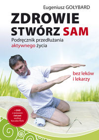 Zdrowie stwórz sam z płytą CD - Gołybard Eugeniusz - książka