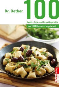 100 vegetarische Nudel-, Reis- und Getreidegerichte - Dr. Oetker - ebook