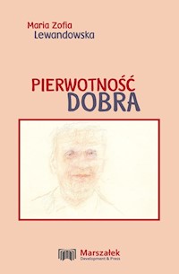 Pierwotność dobra - Lewandowska Maria Zofia - książka