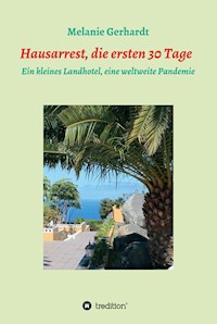 Hausarrest die ersten 30 Tage - Melanie Gerhardt - ebook