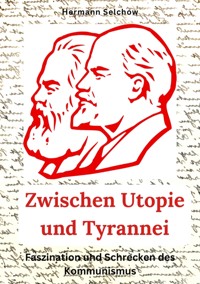 Zwischen Utopie und Tyrannei - Hermann Selchow - ebook