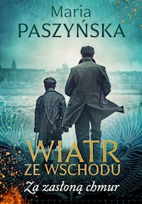 Wiatr ze Wschodu. Za zasłoną chmur - Maria Paszyńska - ebook
