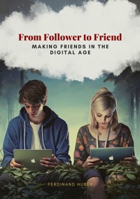 From Follower to Friend - Ferdinand Huber - ebook