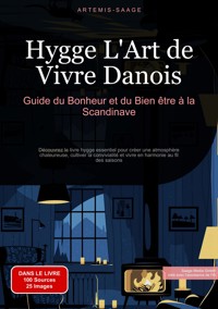 Hygge, L'Art de Vivre Danois: Guide du Bonheur et du Bien-être à la Scandinave - Artemis Saage - ebook