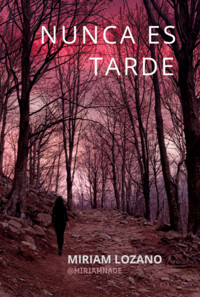 Nunca Es Tarde - Miriam Lozano - ebook