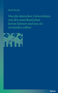 Was die deutschen Universitäten von den amerikanischen lernen können und was sie vermeiden sollten - Mark Roche - ebook
