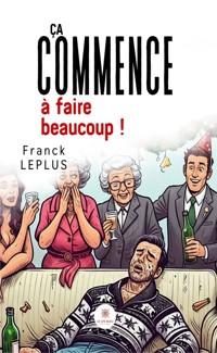 Ça commence à faire beaucoup ! - Franck Leplus - ebook