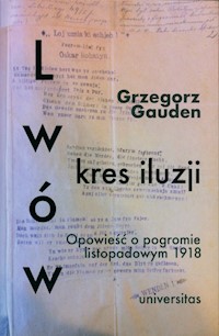 Lwów - kres iluzji - Grzegorz Gauden - książka