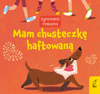 Rymowanki maluszka. Mam chusteczkę haftowaną - zbiorowa praca - książka