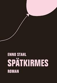 Spätkirmes - Enno Stahl - ebook