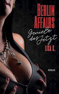Berlin Affairs - Lisa K. - ebook