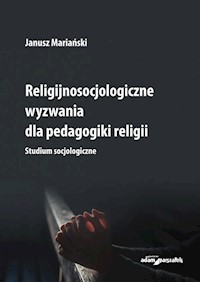 Religijnosocjologiczne wyzwania dla pedagogiki religii. - Janusz Mariański - książka