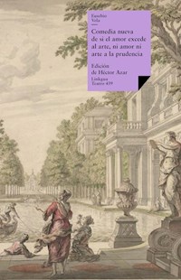 Comedia nueva de si el amor excede al arte, ni amor ni arte a la prudencia - Eusebio Vela García - ebook