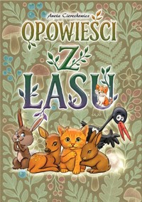 Opowieści z lasu - Aneta Cierechowicz - książka