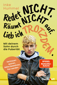 Redet nicht. Räumt nicht auf. Lieb ich trotzdem. - Inke Hummel - ebook